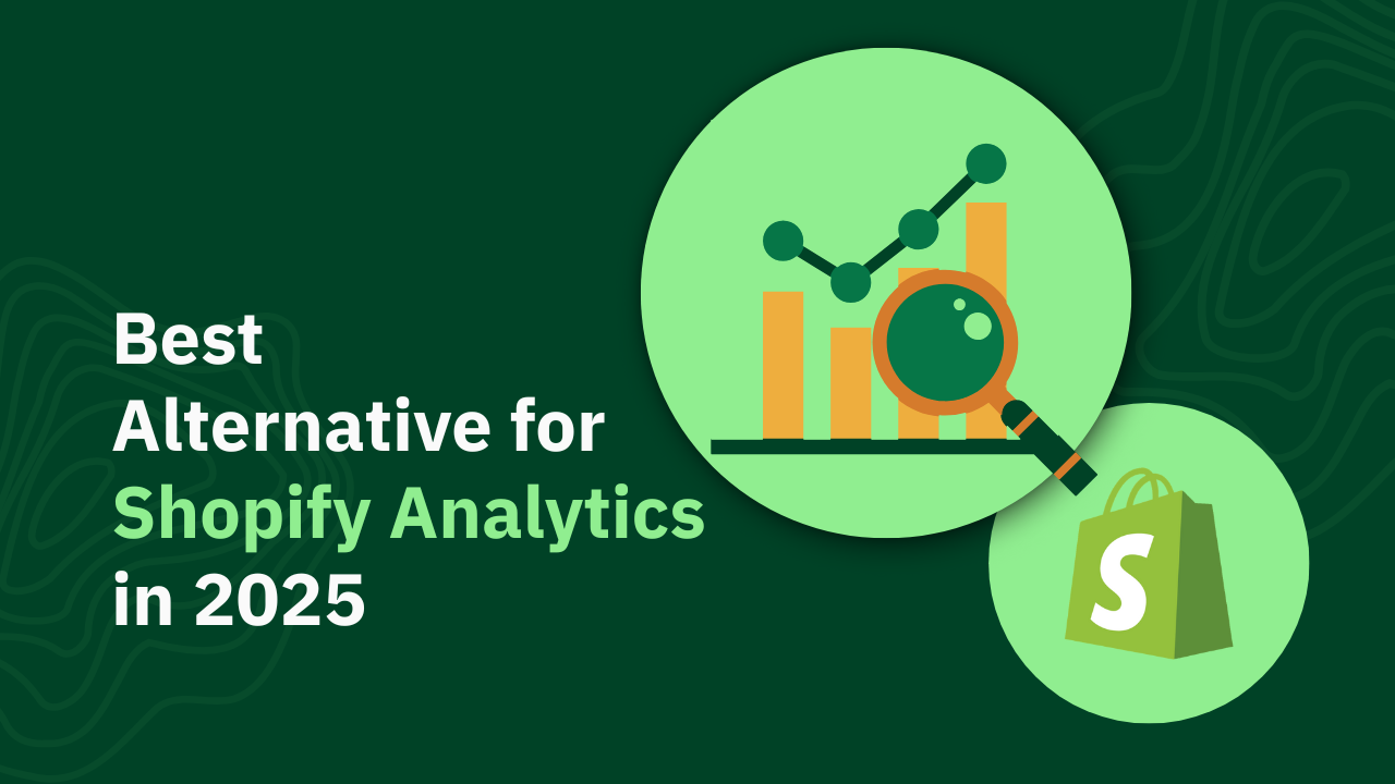 Best Alternative for Shopify Analytics